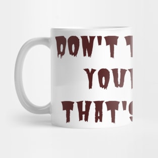 Don't Torture Yourself Mug